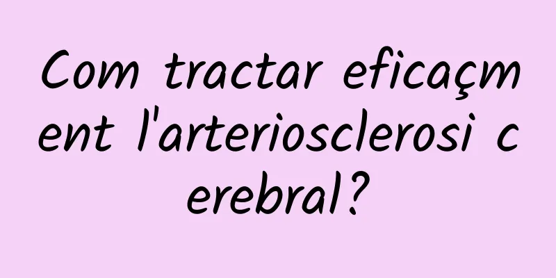 Com tractar eficaçment l'arteriosclerosi cerebral?
