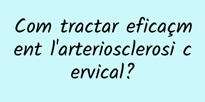Com tractar eficaçment l'arteriosclerosi cervical?