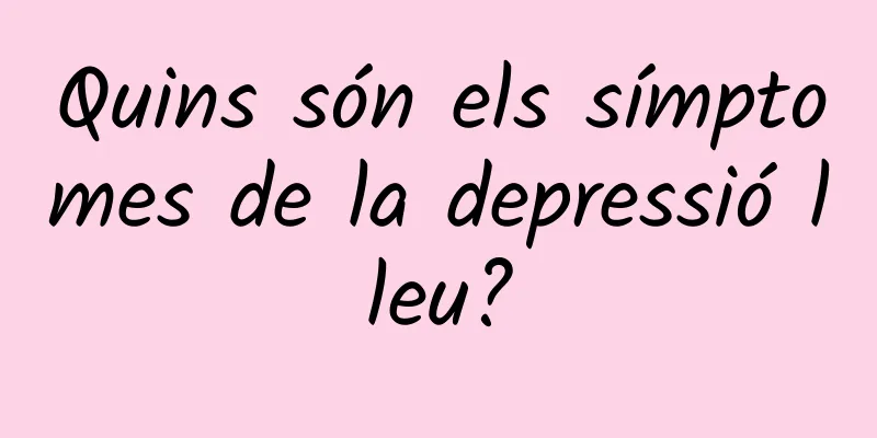 Quins són els símptomes de la depressió lleu?
