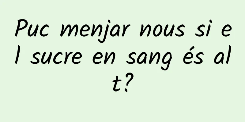 Puc menjar nous si el sucre en sang és alt?