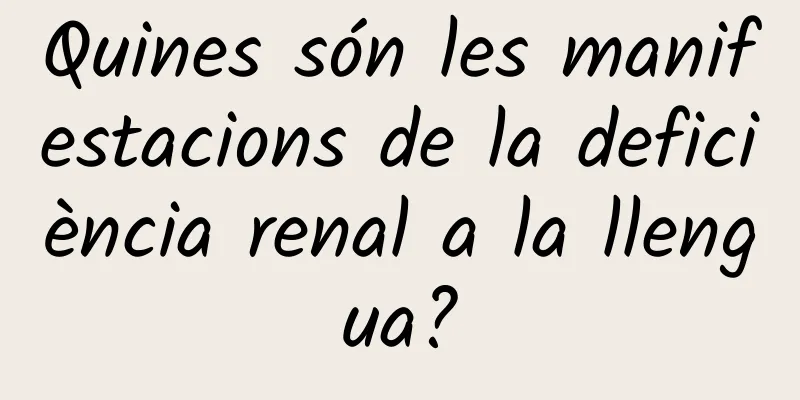 Quines són les manifestacions de la deficiència renal a la llengua?