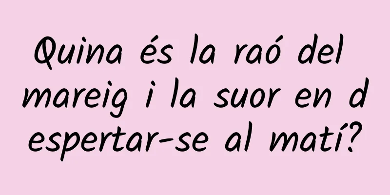 Quina és la raó del mareig i la suor en despertar-se al matí?
