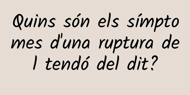 Quins són els símptomes d'una ruptura del tendó del dit?