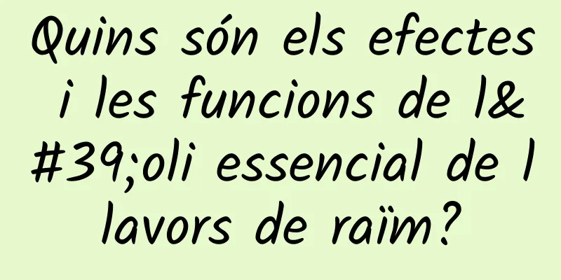 Quins són els efectes i les funcions de l'oli essencial de llavors de raïm?