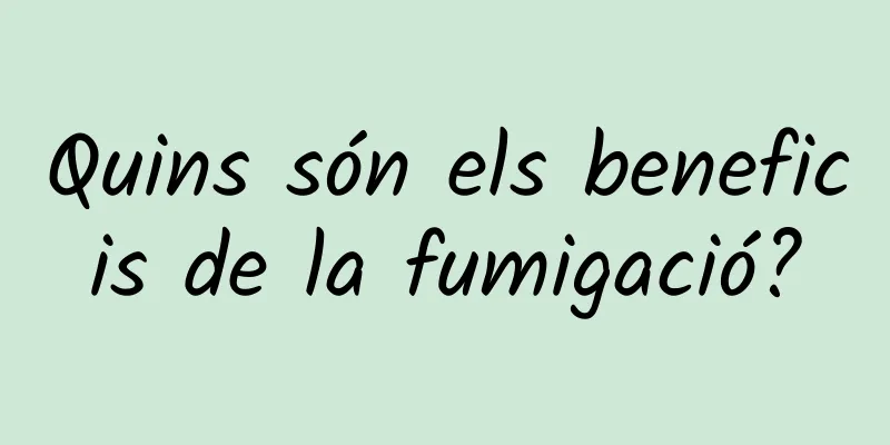 Quins són els beneficis de la fumigació?