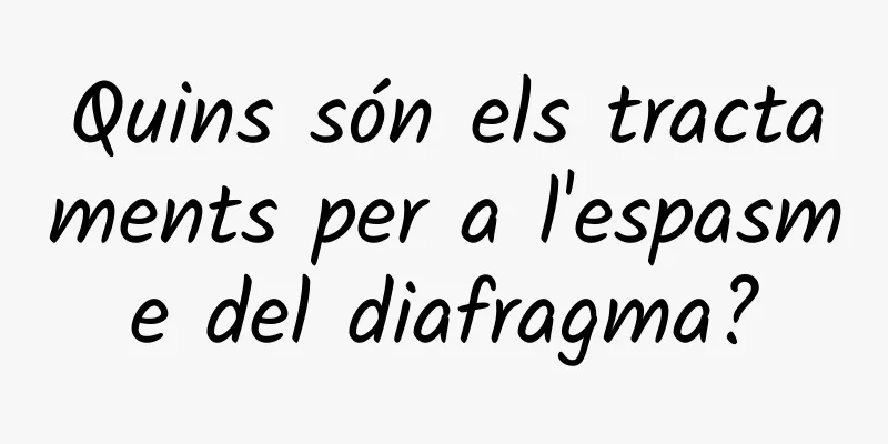 Quins són els tractaments per a l'espasme del diafragma?