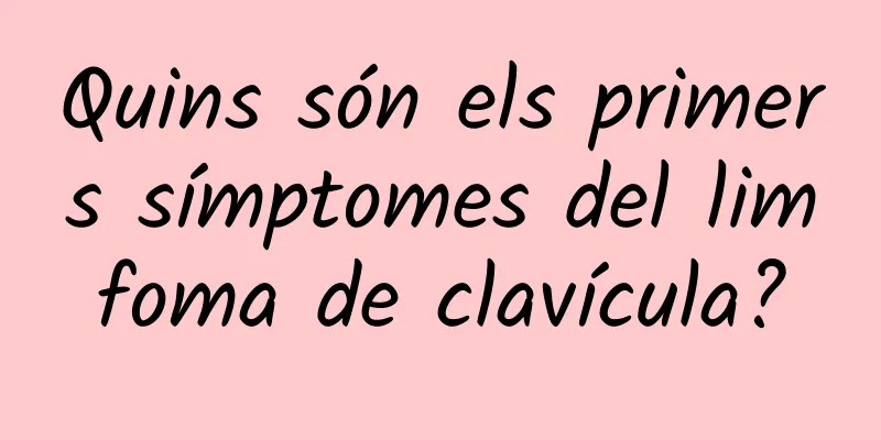 Quins són els primers símptomes del limfoma de clavícula?