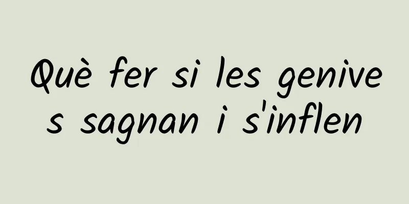 Què fer si les genives sagnan i s'inflen