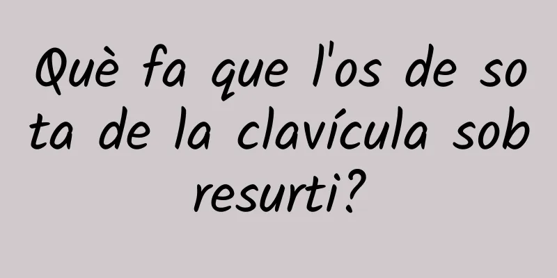 Què fa que l'os de sota de la clavícula sobresurti?
