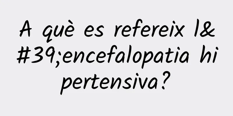 A què es refereix l'encefalopatia hipertensiva?