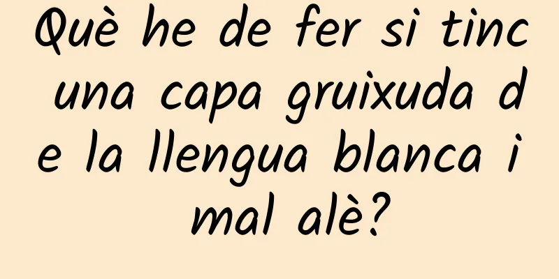 Què he de fer si tinc una capa gruixuda de la llengua blanca i mal alè?