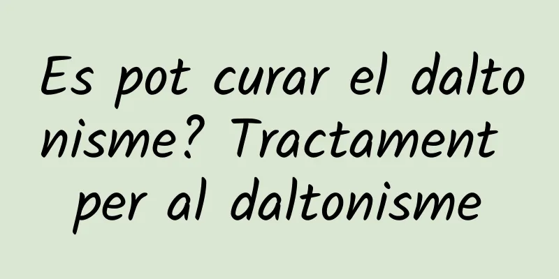 Es pot curar el daltonisme? Tractament per al daltonisme