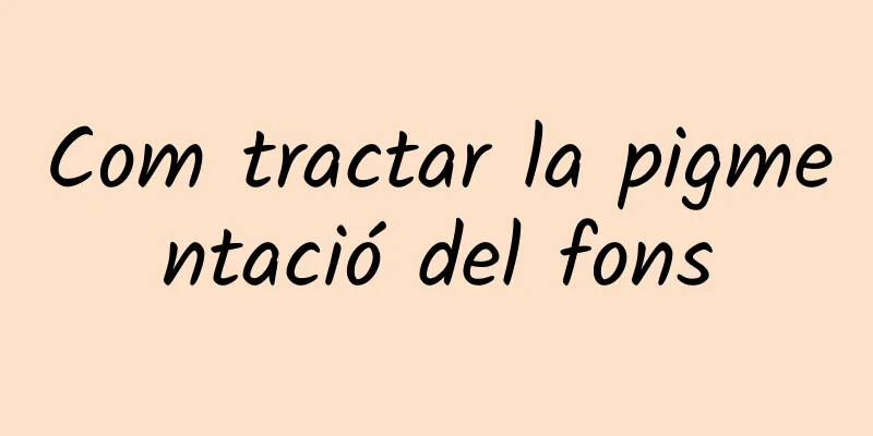 Com tractar la pigmentació del fons