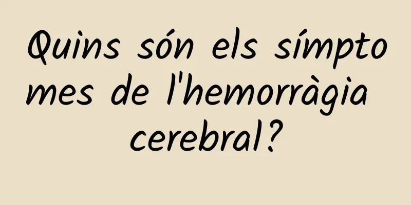 Quins són els símptomes de l'hemorràgia cerebral?