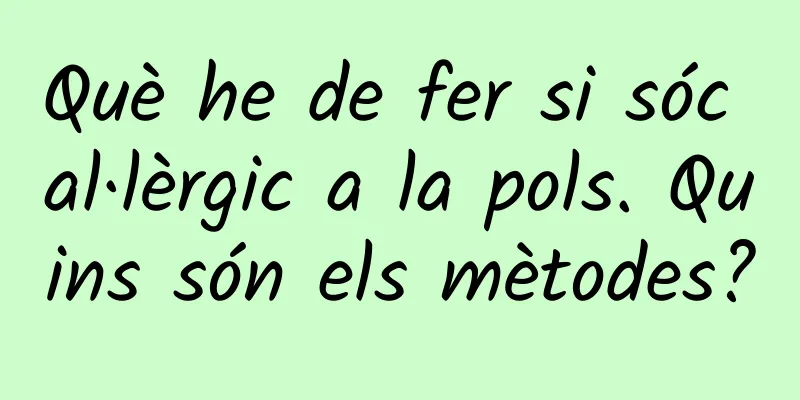 Què he de fer si sóc al·lèrgic a la pols. Quins són els mètodes?