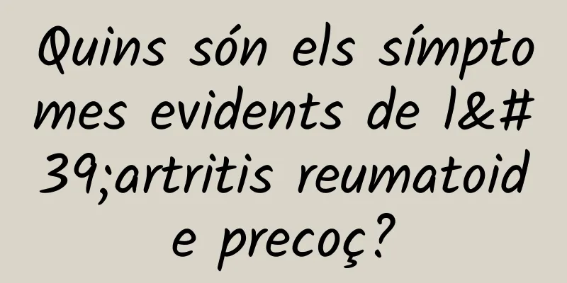 Quins són els símptomes evidents de l'artritis reumatoide precoç?