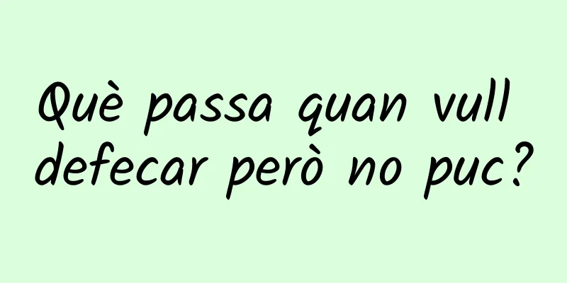 Què passa quan vull defecar però no puc?