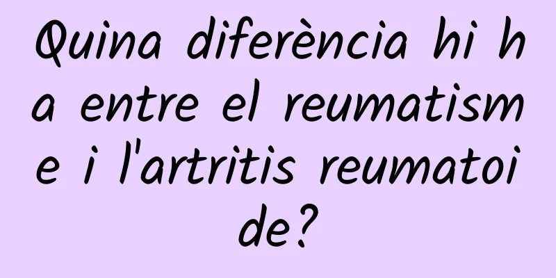 Quina diferència hi ha entre el reumatisme i l'artritis reumatoide?