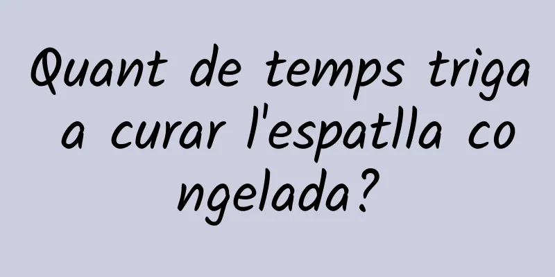Quant de temps triga a curar l'espatlla congelada?