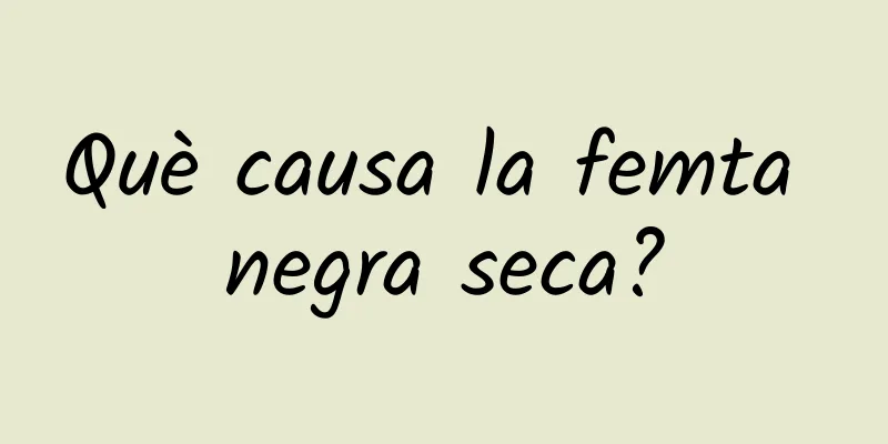 Què causa la femta negra seca?