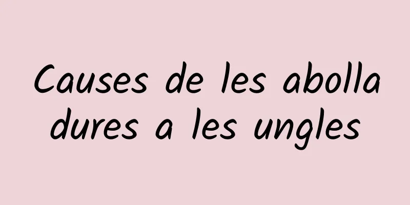 Causes de les abolladures a les ungles