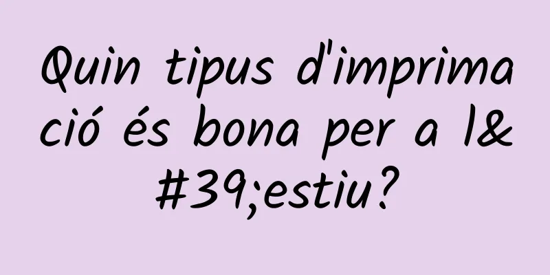Quin tipus d'imprimació és bona per a l'estiu?