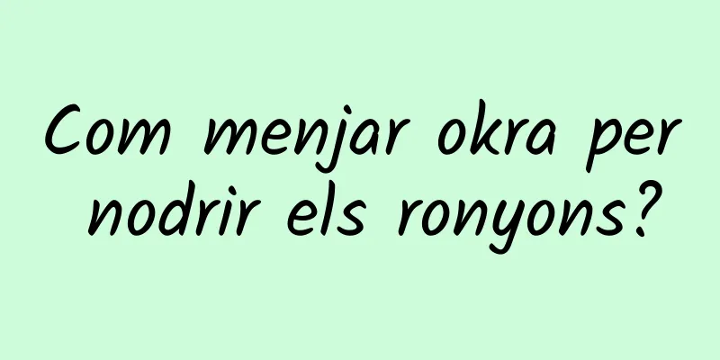 Com menjar okra per nodrir els ronyons?
