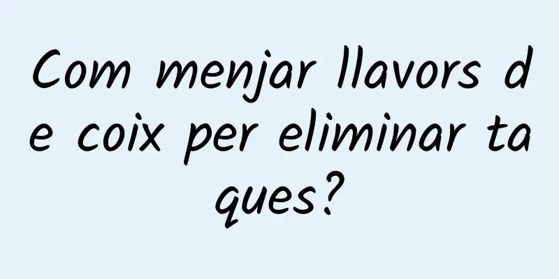 Com menjar llavors de coix per eliminar taques?