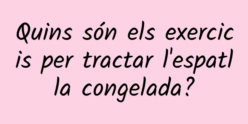 Quins són els exercicis per tractar l'espatlla congelada?