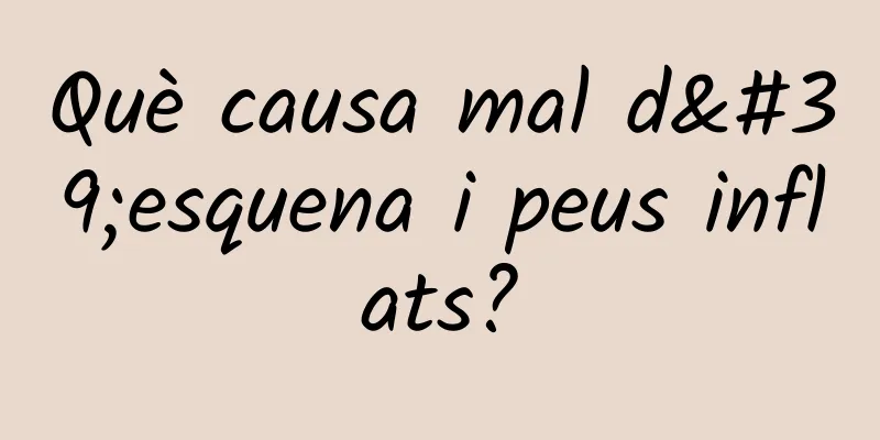 Què causa mal d'esquena i peus inflats?