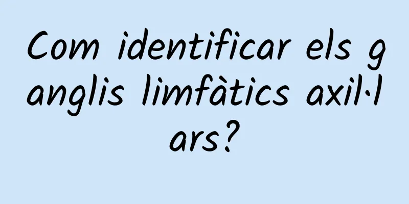 Com identificar els ganglis limfàtics axil·lars?