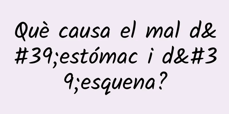 Què causa el mal d'estómac i d'esquena?
