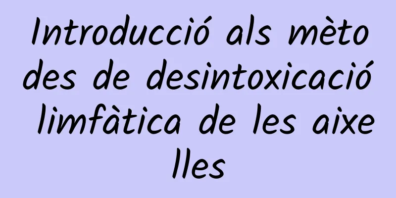Introducció als mètodes de desintoxicació limfàtica de les aixelles