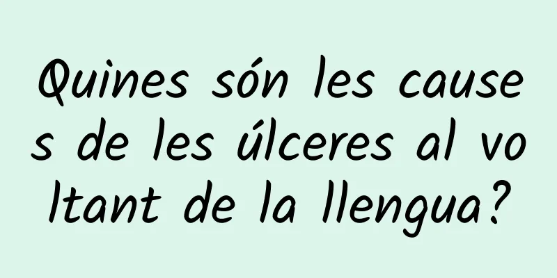 Quines són les causes de les úlceres al voltant de la llengua?