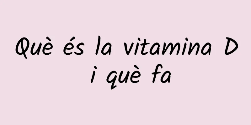 Què és la vitamina D i què fa