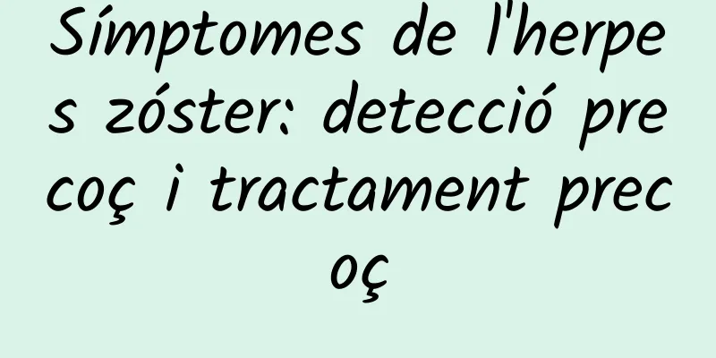 Símptomes de l'herpes zóster: detecció precoç i tractament precoç