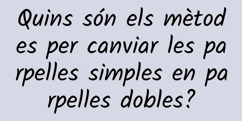 Quins són els mètodes per canviar les parpelles simples en parpelles dobles?