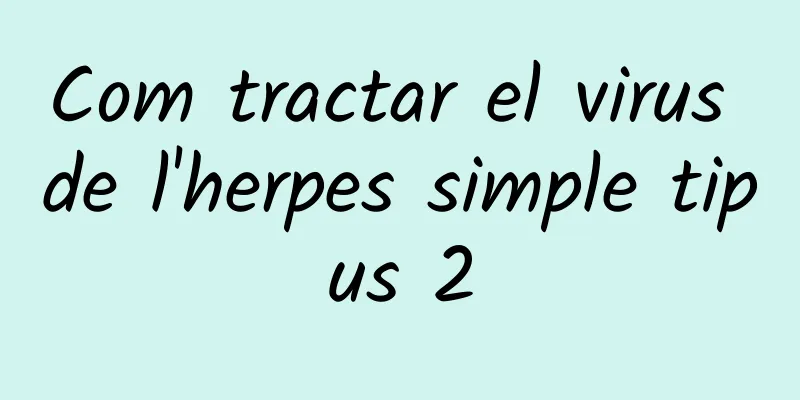 Com tractar el virus de l'herpes simple tipus 2