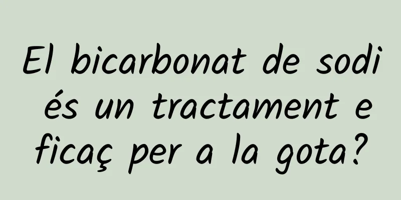 El bicarbonat de sodi és un tractament eficaç per a la gota?