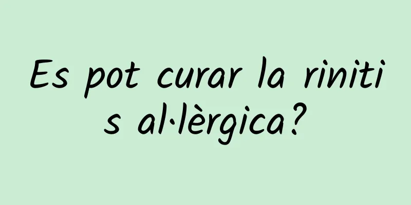 Es pot curar la rinitis al·lèrgica?