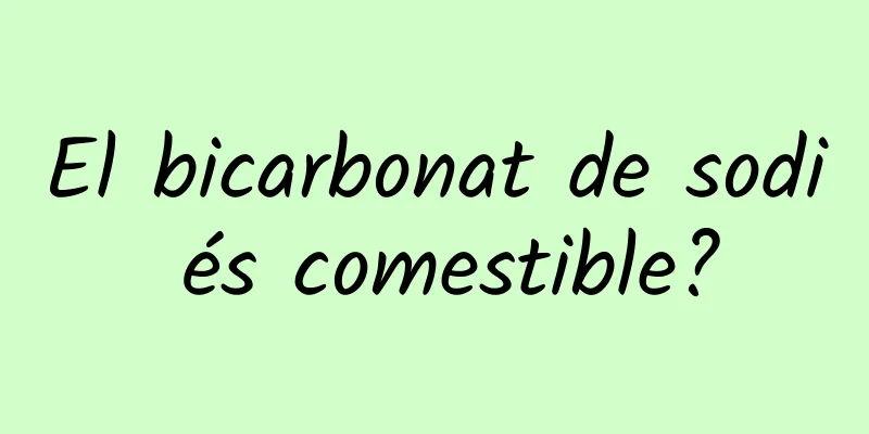 El bicarbonat de sodi és comestible?