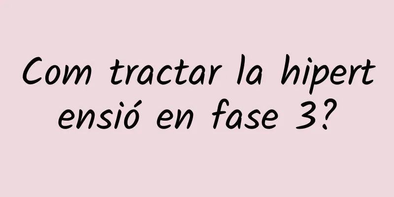 Com tractar la hipertensió en fase 3?