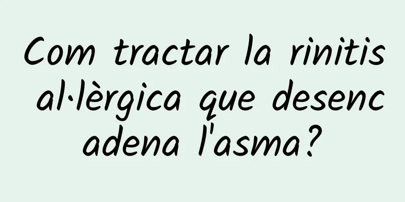 Com tractar la rinitis al·lèrgica que desencadena l'asma?