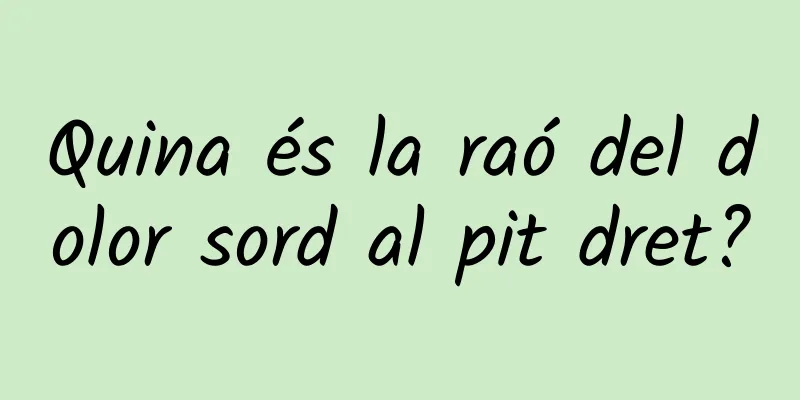 Quina és la raó del dolor sord al pit dret?