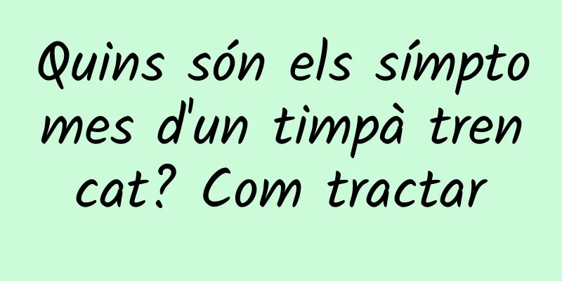 Quins són els símptomes d'un timpà trencat? Com tractar