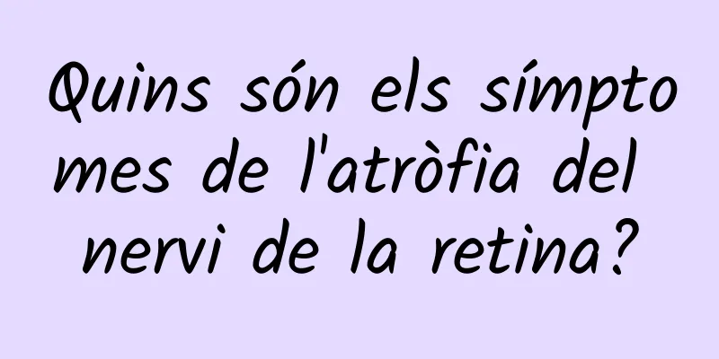 Quins són els símptomes de l'atròfia del nervi de la retina?