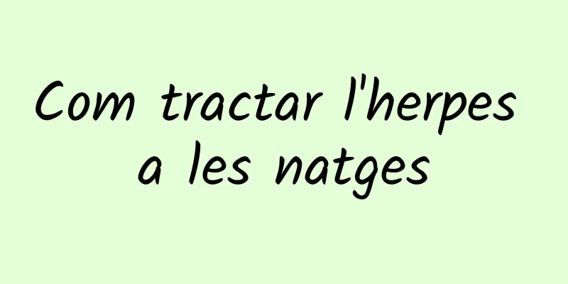 Com tractar l'herpes a les natges