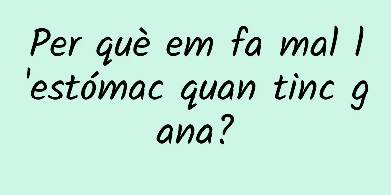 Per què em fa mal l'estómac quan tinc gana?