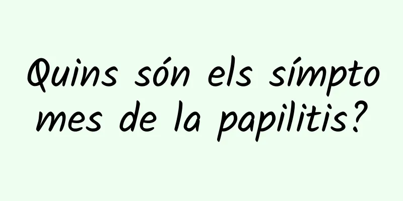 Quins són els símptomes de la papilitis?