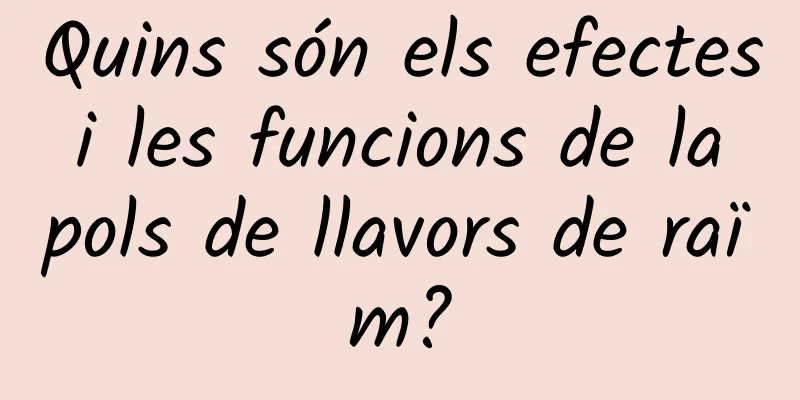 Quins són els efectes i les funcions de la pols de llavors de raïm?